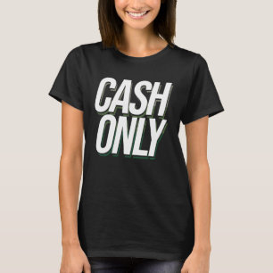 T-shirt Vendeur bancaire caissière en dollars seulement