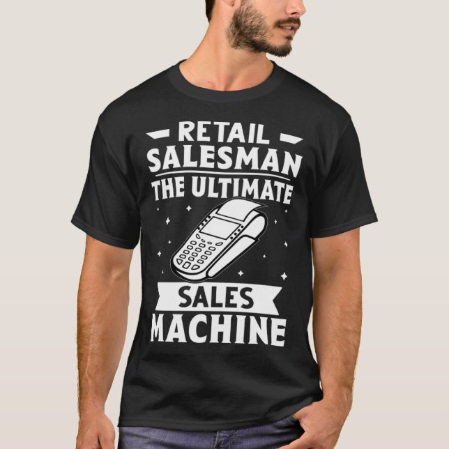T-shirt Vendeur de détail La machine de vente ultime (Devant)