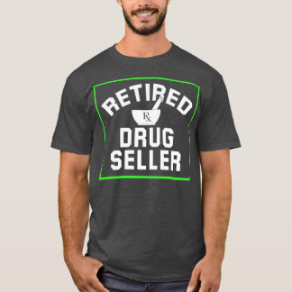 T-shirt Vendeur pharmacien retraité Pharmacie Prin de retr