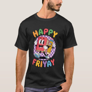 T-shirt Vendredi heureux Fri Yay Enseignant École Mème