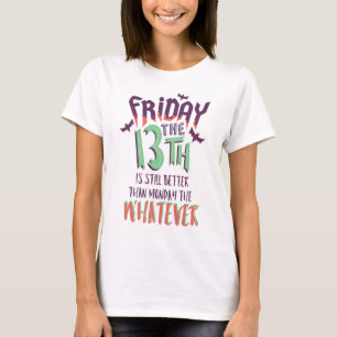 T-shirt Vendredi le 13ème est encore meilleur que lundi //