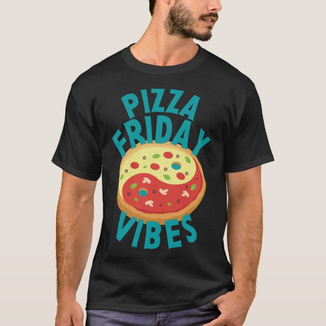 T-shirt Vendredi Pizza Vibes Foin Pizza Lover Zen Ying Yan (Devant)