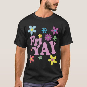 T-shirt Vendredi Yay Joyeux vendredi Professeur TGIF Vend