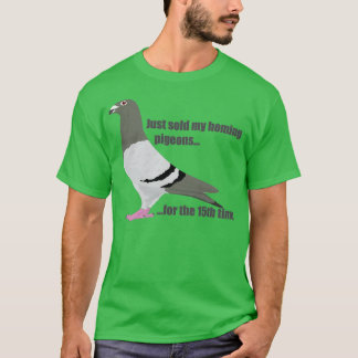 T-shirt Vendu mes pigeons voyageurs 1
