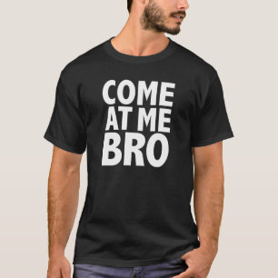 T-SHIRT VENEZ À MOI BRO
