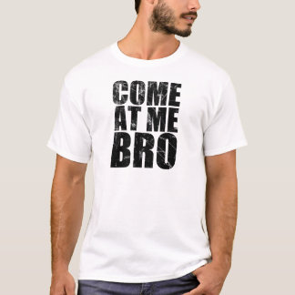 T-shirt Venez à moi Bro