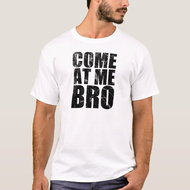T-shirt Venez à moi Bro (Devant)