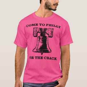 T-shirt Venez À Philly Pour Le Crack