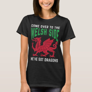 T-shirt Venez au côté gallois, nous avons des dragons