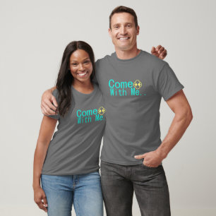 T-shirt Venez avec moi - Aventure & Amour inspiré