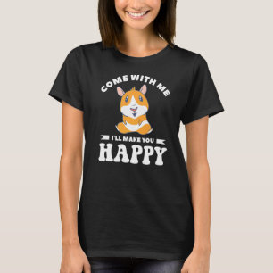 T-shirt Venez avec moi Je vous rendrai heureux hamsters Ha