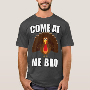 T-shirt Venez chez moi Bro Drôle Mémorial avec un Turc d'A