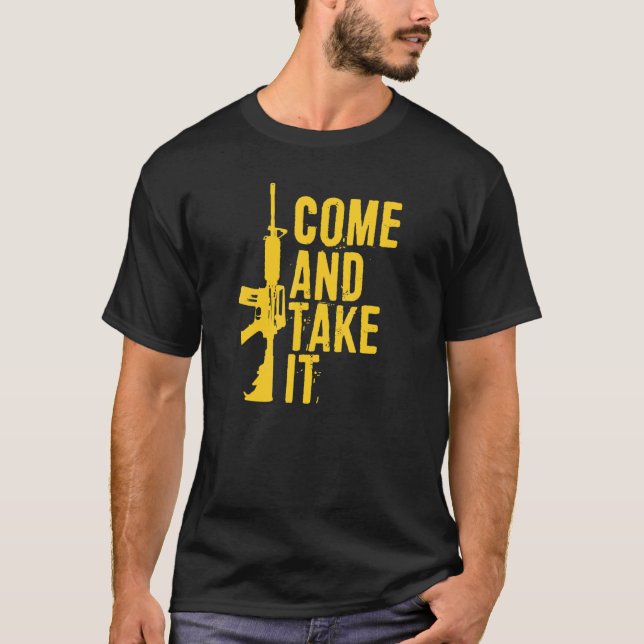 T-shirt Venez Le Prendre Pro 2A Second Amendement Gun Righ (Devant)