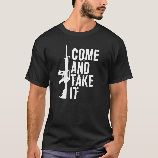 T-shirt Venez Le Prendre Pro 2A Second Amendement Gun Righ (Devant)