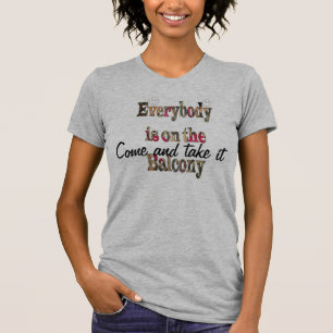 T-shirt Venez le prendre, tout le monde est sur le Thirt B