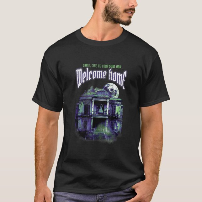 T-shirt Venez Nous Donner Votre Âme Et Bienvenue À La Mais (Devant)