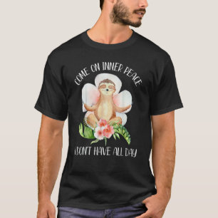 T-shirt Venez Paix Intérieure Je N'ai Pas Toute La Journée