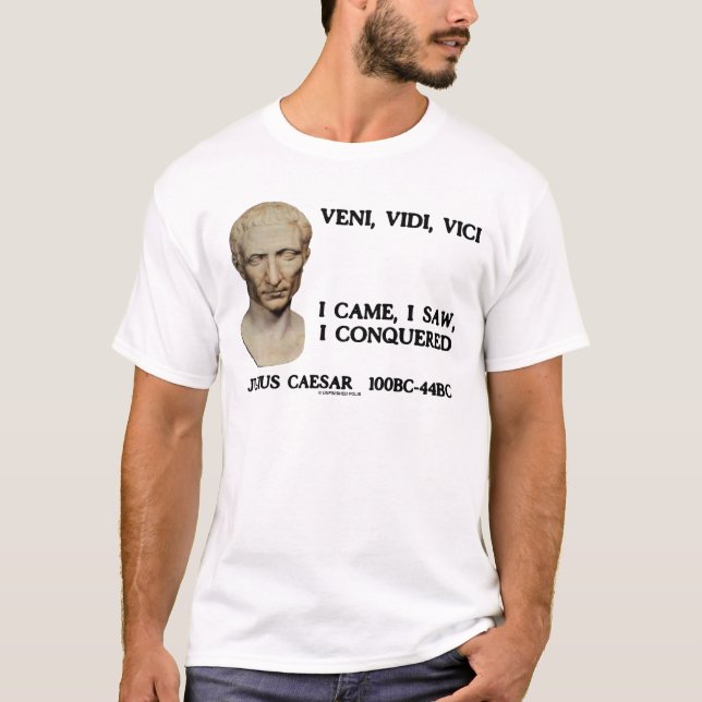 T-shirt Veni, Vidi, Vici - Je Suis Venu, J'Ai Vu, J'Ai Con (Devant)