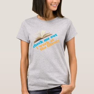 T-shirt Vérifiez-moi que je travaille à la bibliothèque