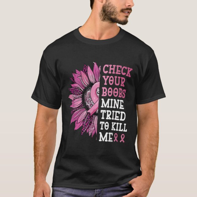 T-shirt Vérifiez Votre Mine S Essaie De Me Tuer Cancer Du  (Devant)