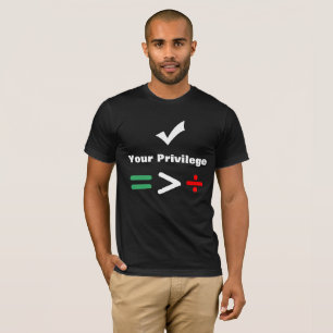 T-shirt Vérifiez votre plus grand égal du privilège q