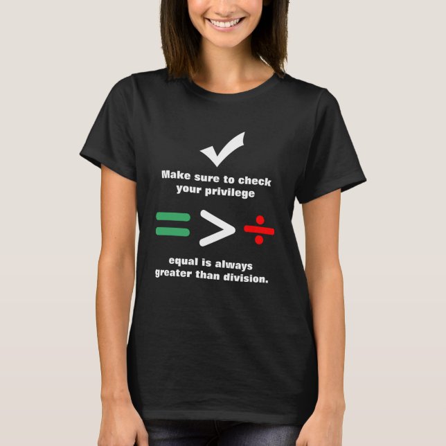 T-shirt Vérifiez votre privilège | Égal à supérieur à (Devant)