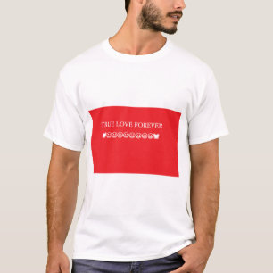 T-shirt Véritable amour pour toujours