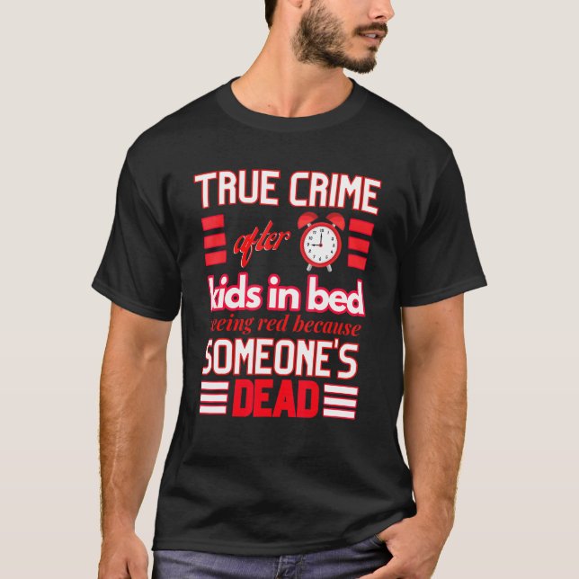 T-shirt Véritable Criminalité Après Neuf Enfants Dans Le L (Devant)