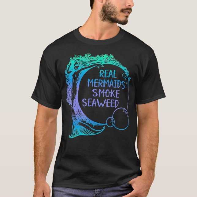 T-shirt Véritable Mermaids Fumer de l'algue drôle d'humour (Devant)