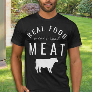 T-shirt Véritable Nourriture Signifie Véritable Viande Uni