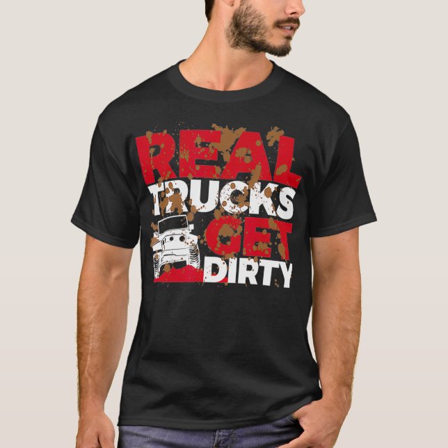 T-shirt Véritables Camions Obtenir Dirty Mud Racing Funny  (Devant)