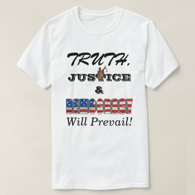 T-shirt VÉRITÉ, JUSTICE ET DÉMOCRATIE L'emporteront (Design devant)
