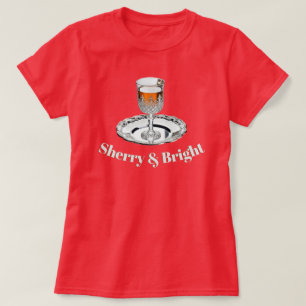 T-shirt Verre à boire Sherry & Bright Pun drôle de Noël