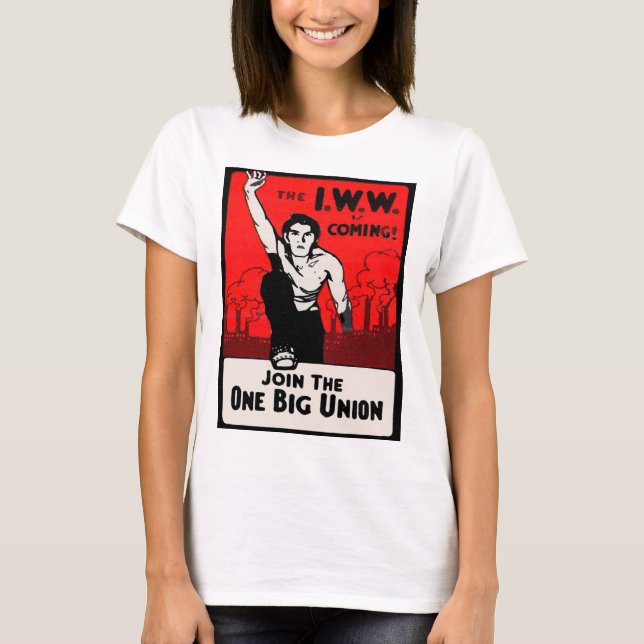 T-shirt vers 1905 L'IWW arrive (Devant)