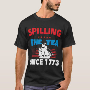 T-shirt Verser le thé depuis 1773 Quatrième juillet drôle