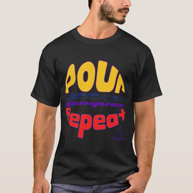 T-shirt Verser, Sip, Conquérir, Répéter. (Devant)