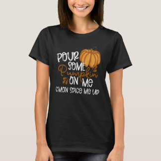 T-shirt Versez du potiron sur moi, allez, épicez-moi, auto