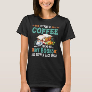 T-shirt Versez-moi juste du café, donnez-moi mes livres et