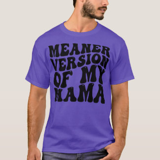 T-shirt version méchante de ma maman 1