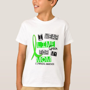T-shirt Vert de chaux d'usage du lymphome I pour ma maman