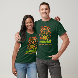 T-shirt Vert MAIS PREMIER MATCHA Fun Latte Drinker