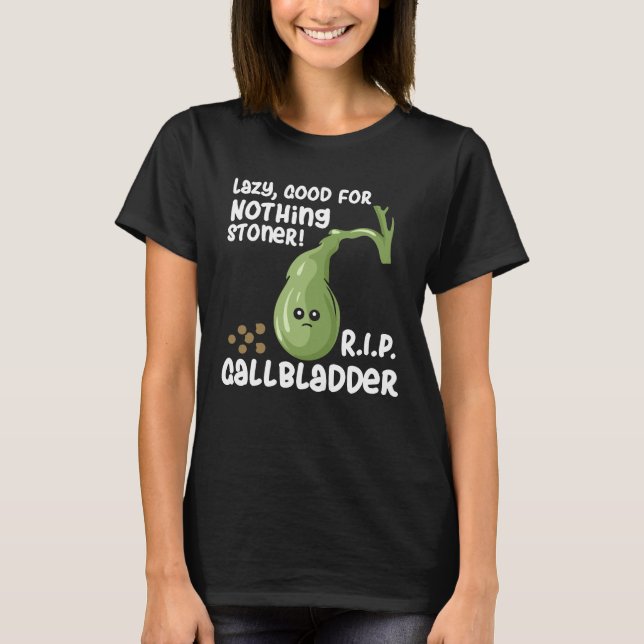 T-shirt Vessie De Galles De Lazage Bon Pour Rien De Stoner (Devant)