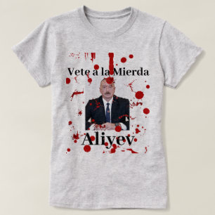 T-shirt Vete a la Mierda Aliyev (espagnol)