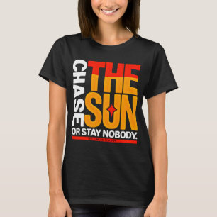 T-shirt Vêtements de rue audacieux Chase The Sun Sunset po