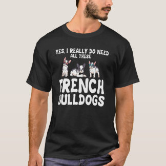 T-shirt Vêtements Frenchie dont j'ai vraiment besoin Tous 