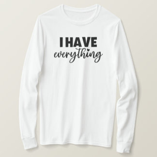 T-shirt Vêtements Matchy "J'ai tout" Cadeau pour nouvelle