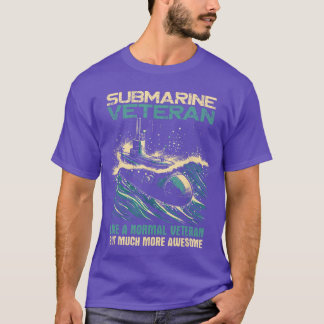 T-shirt Vétéran de sous-marin comme vétéran normal mais be