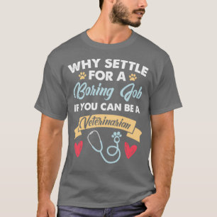 T-shirt Vétérinaire Boring Job Amusant Vétérinaire Diplômé