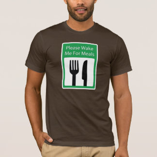 T-shirt Veuillez me réveiller pour des repas