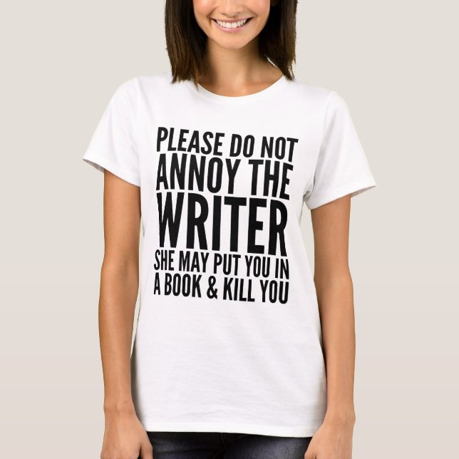 T-SHIRT VEUILLEZ NE PAS ENNUYER L'AUTEUR. ELLE PEUT… (Devant)